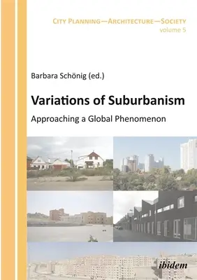 Variácie suburbanizmu: Vychádzajúc z globálneho fenoménu - Variations of Suburbanism: Approaching a Global Phenomenon
