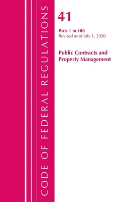 Kódex federálnych predpisov, hlava 41 Verejné zákazky a správa majetku 1-100, revidované k 1. júlu 2020 - Code of Federal Regulations, Title 41 Public Contracts and Property Management 1-100, Revised as of July 1, 2020