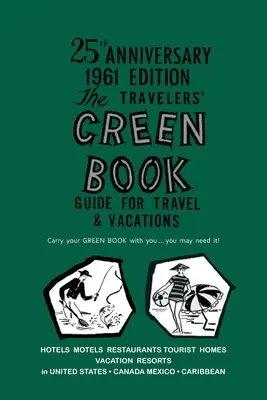 The Negro Motorist Green Book: Vydanie faksimile z roku 1961 - The Negro Motorist Green-Book: 1961 Facsimile Edition