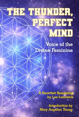 Hrom, dokonalá myseľ: Hlas božskej ženskosti - The Thunder, Perfect Mind: Voice of the Divine Feminine