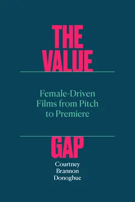 Rozdiel v hodnotách - filmy, ktorých tvorcami sú ženy, od návrhu po premiéru - Value Gap - Female-Driven Films from Pitch to Premiere