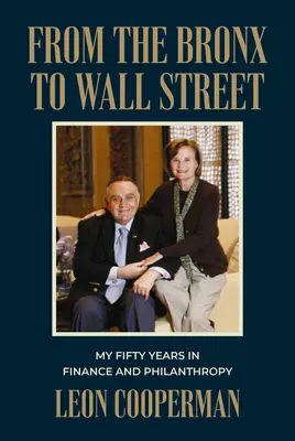 Z Bronxu na Wall Street: Mojich päťdesiat rokov vo finančníctve a filantropii - From the Bronx to Wall Street: My Fifty Years in Finance and Philanthropy