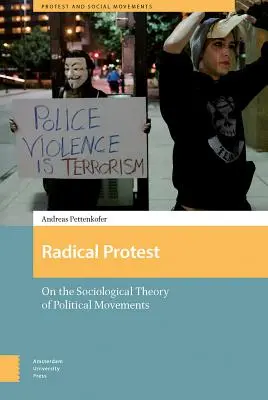 Radikálny protest: O sociologickej teórii politických hnutí - Radical Protest: On the Sociological Theory of Political Movements