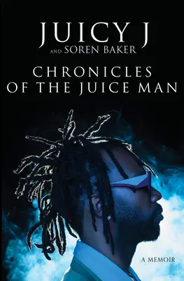 Kroniky džúsového muža: Memoáre - Chronicles of the Juice Man: A Memoir