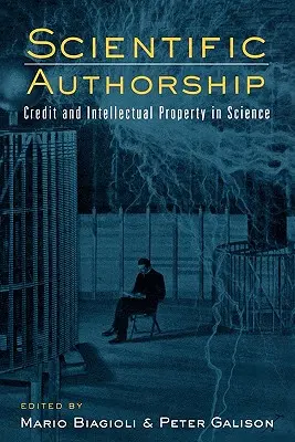 Vedecké autorstvo: Zásluhy a duševné vlastníctvo vo vede - Scientific Authorship: Credit and Intellectual Property in Science