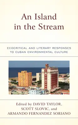Ostrov v prúde: Ekokritické a literárne reakcie na kubánsku environmentálnu kultúru - An Island in the Stream: Ecocritical and Literary Responses to Cuban Environmental Culture