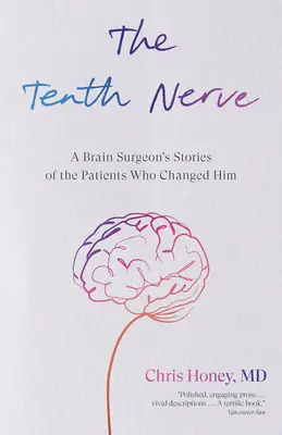 Desiaty nerv: Príbehy mozgového chirurga o pacientoch, ktorí ho zmenili - The Tenth Nerve: A Brain Surgeon's Stories of the Patients Who Changed Him