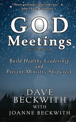 Stretnutia s Bohom: Stretnutia: budovanie zdravého vedenia a prevencia stroskotania služby - God Meetings: Build Healthy Leadership and Prevent Ministry Shipwreck