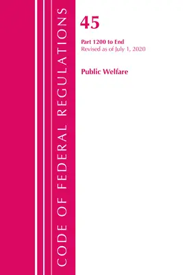 Zákonník federálnych predpisov, hlava 45 Verejné blaho 1200 - koniec, revidované k 1. októbru 2020 (Úrad federálneho registra (U S )) - Code of Federal Regulations, Title 45 Public Welfare 1200-End, Revised as of October 1, 2020 (Office of the Federal Register (U S ))