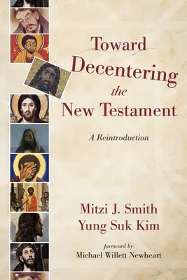 Na ceste k dekoncentrácii Nového zákona: A Reintroduction - Toward Decentering the New Testament: A Reintroduction