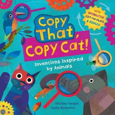Kopíruj to, kopíruj mačku!: Vynálezy inšpirované zvieratami - Copy That, Copy Cat!: Inventions Inspired by Animals