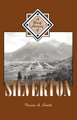 Stručná história Silvertonu - A Brief History of Silverton