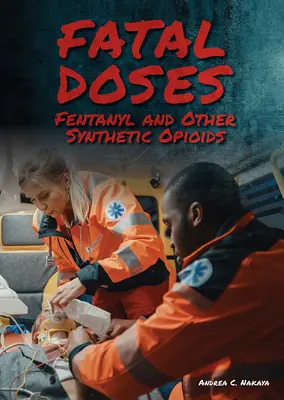 Osudové dávky: Fentanyl a iné syntetické opioidy - Fatal Doses: Fentanyl and Other Synthetic Opioids