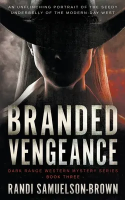 Značková pomsta: Súčasný westernový triler - Branded Vengeance: A Contemporary Western Thriller