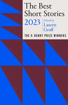 Najlepšie poviedky 2023: Henryho: víťazi Ceny O. Henryho - The Best Short Stories 2023: The O. Henry Prize Winners