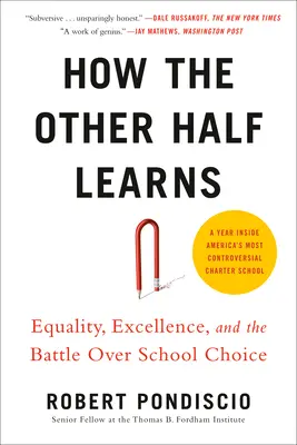 Ako sa učí druhá polovica: Rovnosť, excelentnosť a bitka o výber školy - How the Other Half Learns: Equality, Excellence, and the Battle Over School Choice