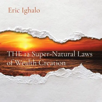 12 nadprirodzených zákonov tvorby bohatstva - THE 12 Super-Natural Laws of Wealth Creation