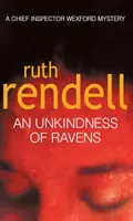 Krkavčia nevôľa - pútavá wexfordská záhada od oceňovanej kráľovnej zločinu Ruth Rendellovej - Unkindness Of Ravens - an absorbing Wexford mystery from the award-winning Queen of Crime, Ruth Rendell