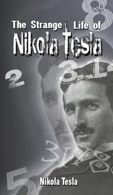 Podivný život Nikolu Teslu - The Strange Life of Nikola Tesla
