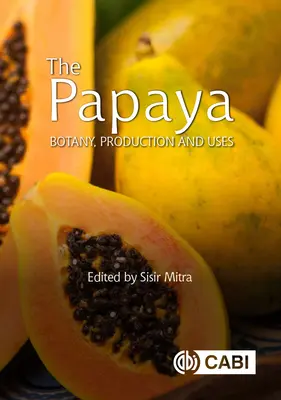 Papája: Papája: botanika, produkcia a využitie - The Papaya: Botany, Production and Uses