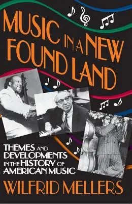Hudba v novoobjavenej krajine: Témy a vývoj v dejinách americkej hudby - Music in a New Found Land: Themes and Developments in the History of American Music