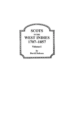 Škóti v Západnej Indii, 1707-1857. I. zväzok - Scots in the West Indies, 1707-1857. Volume I