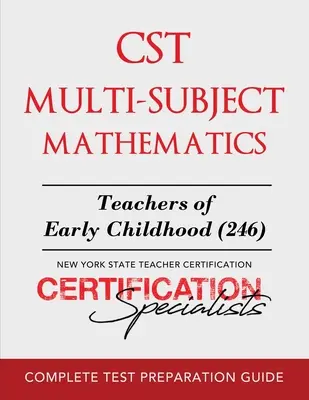 CST Viacpredmetová matematika: Učitelia v ranom detstve (246) - CST Multi-Subject Mathematics: Teachers of Early Childhood (246)