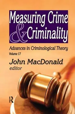 Meranie kriminality a trestnej činnosti: Pokroky v kriminologickej teórii - Measuring Crime and Criminality: Advances in Criminological Theory