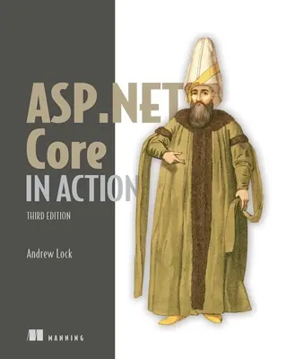 ASP.NET Core v akcii, tretie vydanie - ASP.NET Core in Action, Third Edition
