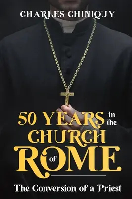 Päťdesiat rokov v rímskej cirkvi - Fifty Years in the Church of Rome