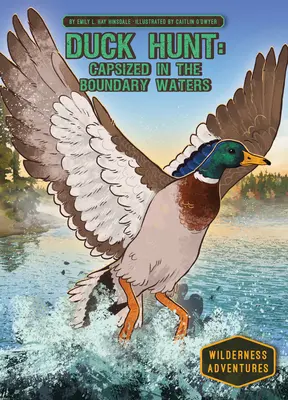 Lov na kačice: Prevrátený v hraničných vodách: Vylomená loď v hraničných vodách (Capsized in the Boundary Waters) - Duck Hunt: Capsized in the Boundary Waters: Capsized in the Boundary Waters