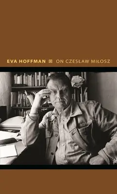 O Czeslawovi Miloszovi: Vízie z inej Európy - On Czeslaw Milosz: Visions from the Other Europe