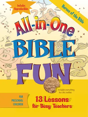 Biblická zábava pre deti v predškolskom veku: Hrdinovia Biblie: 13 lekcií pre zaneprázdnených učiteľov [s reproduktormi] - All-In-One Bible Fun for Preschool Children: Heroes of the Bible: 13 Lessons for Busy Teachers [With Reproducibles]