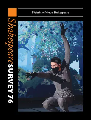 Shakespeare Survey 76: Digitálny a virtuálny Shakespeare - Shakespeare Survey 76: Digital and Virtual Shakespeare