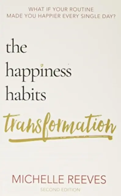 Premena návykov šťastia - druhé vydanie - Happiness Habits Transformation - Second Edition