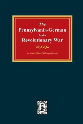 Pennsylvánski Nemci v revolučnej vojne, 1775-1783. - Pennsylvania-Germans in the Revolutionary War, 1775-1783.