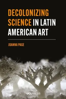 Dekolonizácia vedy v latinskoamerickom umení - Decolonizing Science in Latin American Art