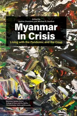 Mjanmarsko v kríze: Život s pandémiou a prevratom - Myanmar in Crisis: Living with the Pandemic and the Coup