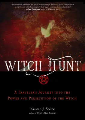 Hon na čarodejnice: Príručka cestovateľa po moci a prenasledovaní čarodejníc (A Traveler's Journey Into the Power and Persecution of Witch) - Witch Hunt: A Traveler's Journey Into the Power and Persecution of the Witch
