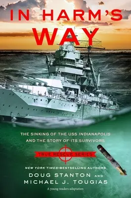 V ohrození (edícia pre mladých čitateľov): Potopenie americkej lode Indianapolis a príbeh tých, ktorí prežili - In Harm's Way (Young Readers Edition): The Sinking of the USS Indianapolis and the Story of Its Survivors