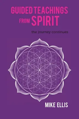 Vedené učenie od ducha: Cesta pokračuje (The Journey Continues) - Guided Teachings from Spirit: The Journey Continues