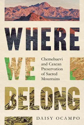 Kam patríme: Chemehuevi a Caxcan Ochrana posvätných hôr - Where We Belong: Chemehuevi and Caxcan Preservation of Sacred Mountains