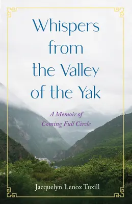 Šepoty z údolia Jakov: Memoáre o tom, ako sa naplnil kruh. - Whispers from the Valley of the Yak: A Memoir of Coming Full Circle