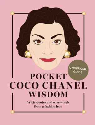 Vreckové múdrosti Coco Chanel (reedícia): Vtipné citáty a múdre slová módnej ikony - Pocket Coco Chanel Wisdom (Reissue): Witty Quotes and Wise Words from a Fashion Icon