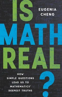Je matematika skutočná?: Ako nás jednoduché otázky vedú k najhlbším pravdám matematiky - Is Math Real?: How Simple Questions Lead Us to Mathematics' Deepest Truths