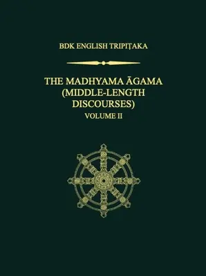 Madhjama agama: (Rozpravy v strednom rozsahu), 2. zväzok - The Madhyama Agama: (Middle-Length Discourses), Volume 2