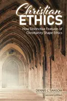 Kresťanská etika: Ako charakteristické črty kresťanstva formujú etiku - Christian Ethics: How Distinctive Features of Christianity Shape Ethics