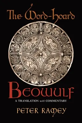 Beowulf na slovesnom dvore: Preklad s komentárom - The Word-Hoard Beowulf: A Translation with Commentary