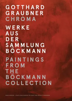 Gotthard Graubner: Chroma: Obrazy zo zbierky Bckmann - Gotthard Graubner: Chroma: Paintings from the Bckmann Collection