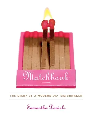 Zápalková knižka: Denník moderného dohadzovača - Matchbook: The Diary of a Modern-Day Matchmaker